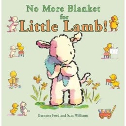 No More Blanket for Little Lamb! by Bernette Ford and Sam Williams - Books for Ages 1 to 2