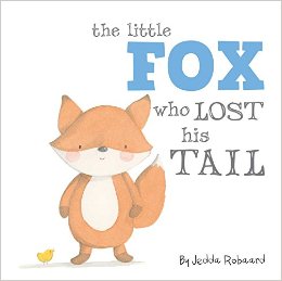 Books for Ages 1 to 2 - The Little Fox Who Lost His Tail by Jedda Robaard