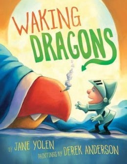 Books for Ages 2 to 3 - Waking Dragons by Jane Yolen and Derek Anderson