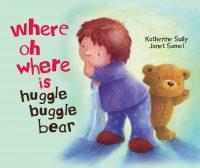Where O Where Is Huggle Bear? A perfect bedtime story.