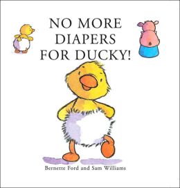 Books For Toddlers: Best Books for 2-3 year olds - No More Diapers for Ducky by Bernette Ford and Sam Williams