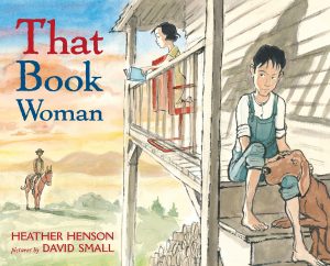 BOOK OF THE MONTH - July 2021 - That Book Woman by Heather Henson and David Small