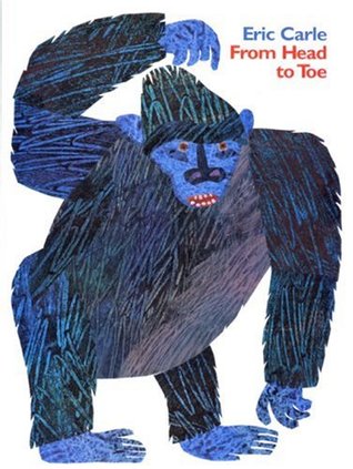 From Head to Toe by Eric Carle - Books for babies age 1 to 2
