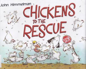 Chickens to the Rescue by John Himmelman
