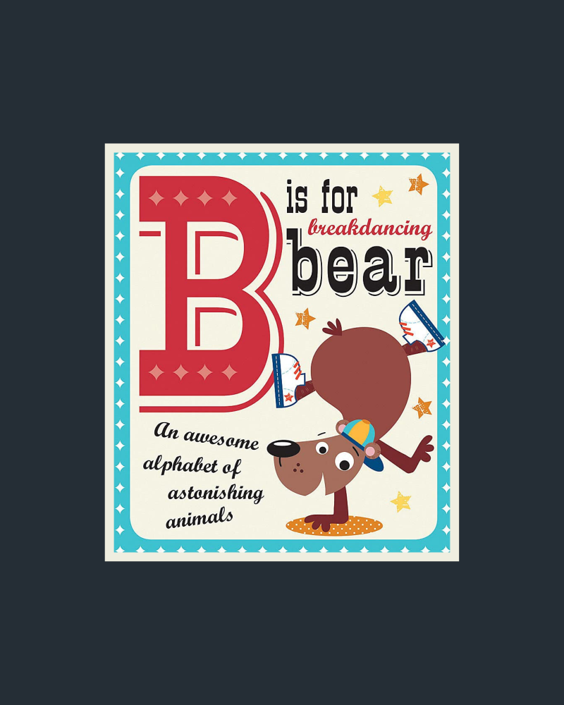 Books for Ages 1 to 2 - B is For Breakdancing Bear