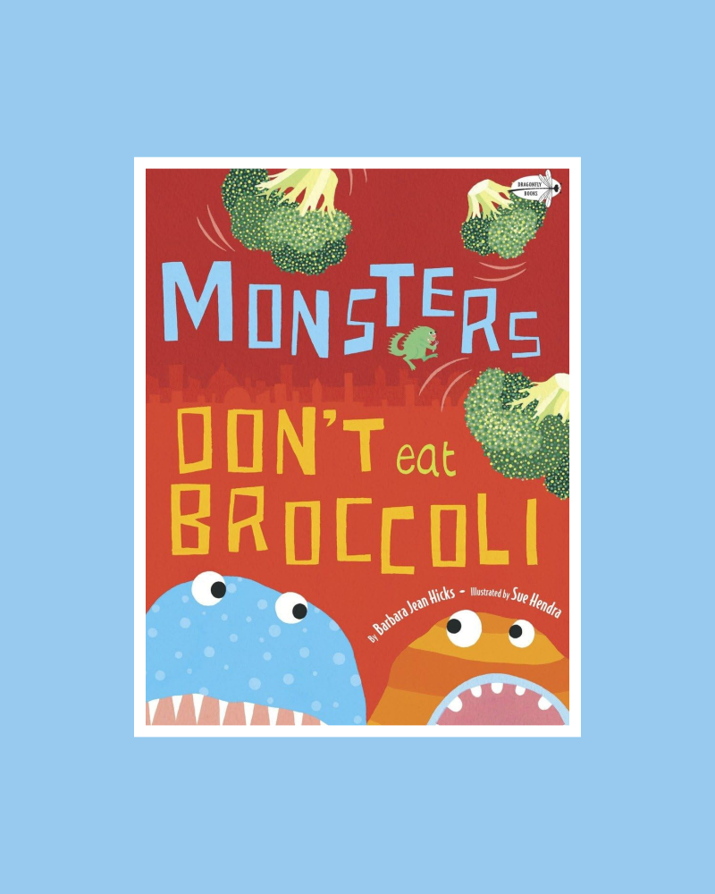 Books for Ages 3 to 4 - Monsters Don't Eat Broccoli